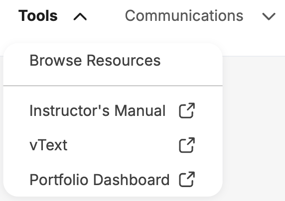 Expanded Tools menu for instructors with options to Browse Resources or access the Instructor’s Manual, the vText, and the Portfolio Dashboard.