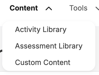 Expanded Content menu showing Activity Library, Assessment Library, and Custom Content menu options.