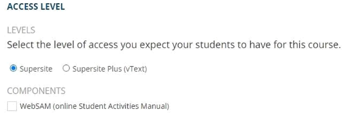 Selected radio button for "Supersite" Access Level  and unselected radio button for "Supersite Plus (vText)". For the Components, unchecked checkbox for "WebSAM" component.