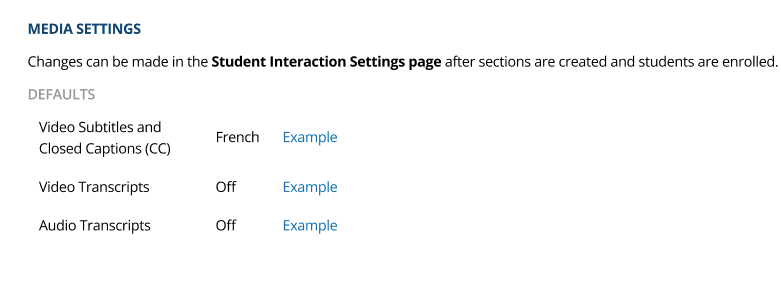 Default Media Settings, such as: Video Subtitles and Closed Captions: set to program target language, Video Transcripts: Off, Audio Transcripts: Off