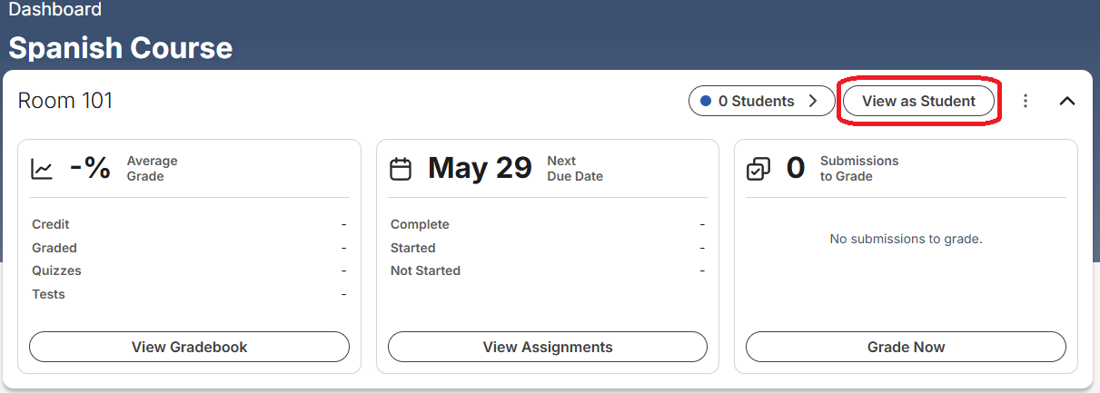 Course dashboard for 'Spanish Course' showing 3 panels: View Gradebook, View Assignments and Grade Now with circled button labeled 'View as Student,' which adds a sample student to the section roster when selected from the actions menu.