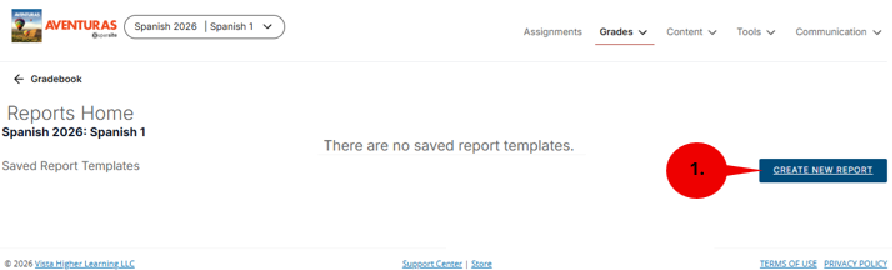 Screenshot of the Reports Home page for the course Spanish 2026: Spanish 1. The page displays the message "There are no saved report templates." in the center, indicating that no reports have been created yet. A numbered callout labeled "1." points to the Create New Report button located on the right side of the page. The image demonstrates the first step in creating a new report from the Reports Home area.
